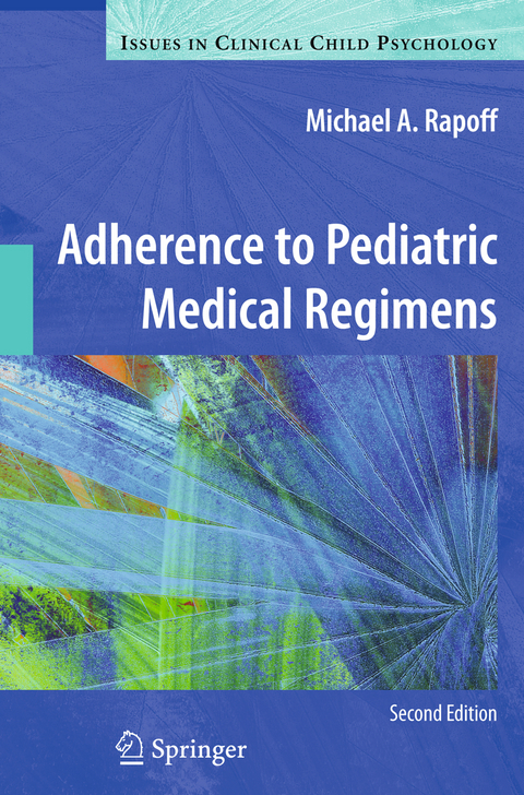 Adherence to Pediatric Medical Regimens - Michael A. Rapoff