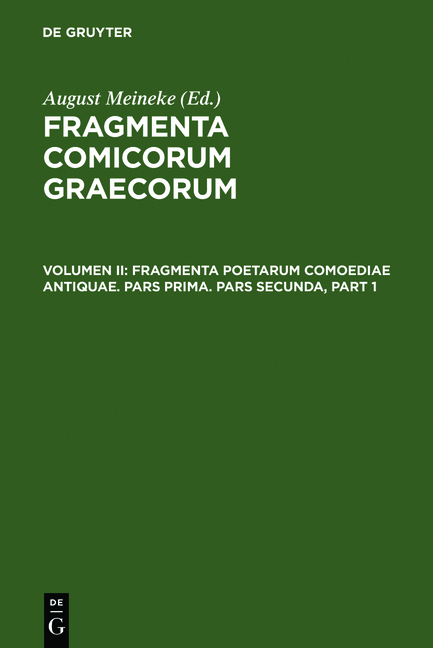 Fragmenta comicorum Graecorum / Fragmenta poetarum comoediae antiquae - 