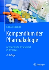 Kompendium der Pharmakologie -  Eckhard Beubler