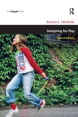 Designing for Play - Barbara E. Hendricks