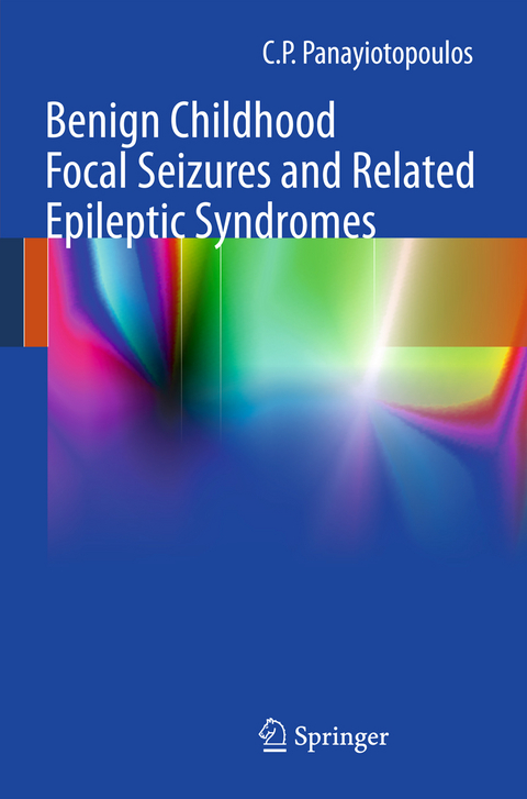 Benign Childhood Focal Seizures and Related Epileptic Syndromes - C. P. Panayiotopoulos