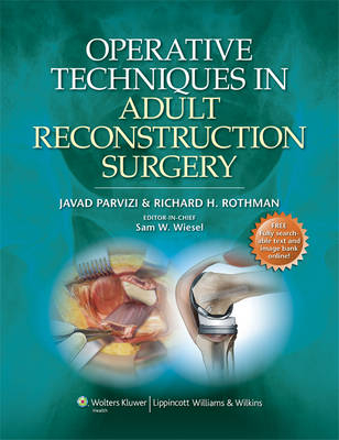 Operative Techniques in Adult Reconstruction Surgery - Javad Parvizi, Richard H. Rothman