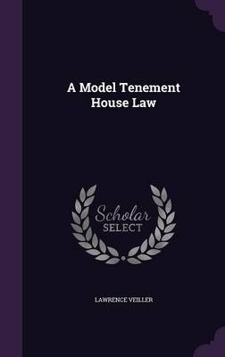 A Model Tenement House Law - Lawrence Veiller