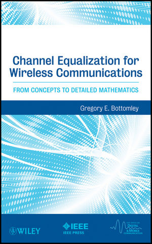 Channel Equalization for Wireless Communications - Gregory E. Bottomley