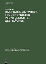 Das Frage-Antwort-Sequenzmuster in Unterrichtsgesprächen - Yong-Ik Bak