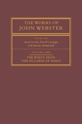 The Works of John Webster 3 Volume Paperback Set - 