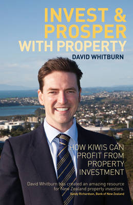 Invest & Prosper With Property - David Whitburn