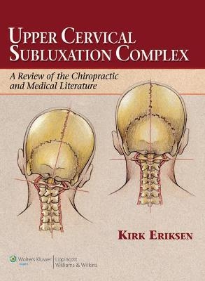 Upper Cervical Subluxation Complex - Kirk Eriksen