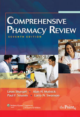 Comprehensive Pharmacy Review - Leon Shargel, Alan H. Mutnick, Paul F. Souney, Larry N. Swanson