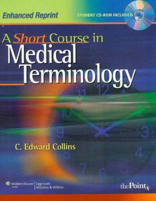 A Short Course in Medical Terminology Premium Online Course Student Access Code & Instructions - C Edward Collins