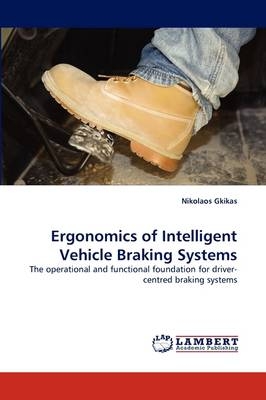Ergonomics of Intelligent Vehicle Braking Systems - Nikolaos Gkikas