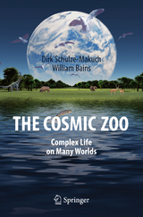 The Cosmic Zoo -  Dirk Schulze-Makuch,  William Bains