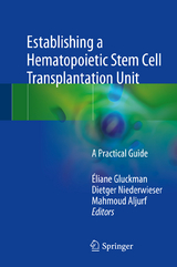 Establishing a Hematopoietic Stem Cell Transplantation Unit - 