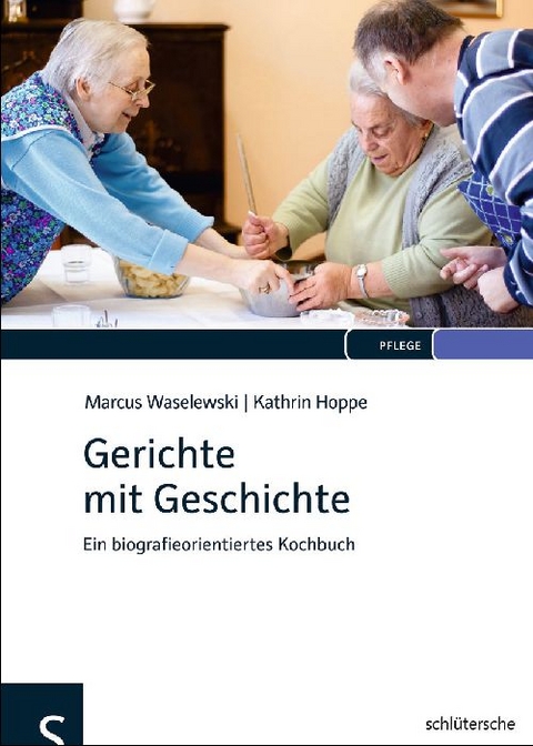 Gerichte mit Geschichte - Marcus Waselewski, Kathrin Hoppe