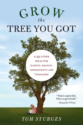 Grow the Tree You Got - Tom Sturges