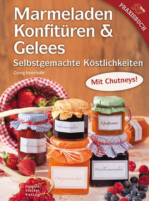 Marmeladen, Konfitüren & Gelees - Georg Innerhofer