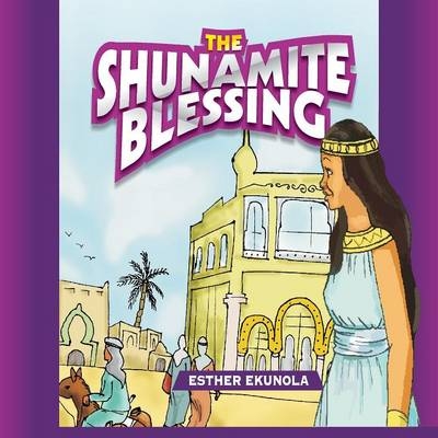 The Shunamite Blessing - Esther Ekunola