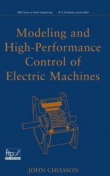 Modeling and High Performance Control of Electric Machines - John Chiasson