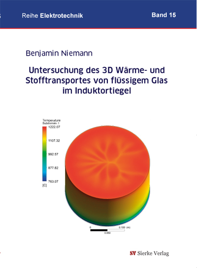 Untersuchung des 3D Wärme- und Stofftransportes von flüssigem Glas im Induktortiegel - Benjamin Niemann