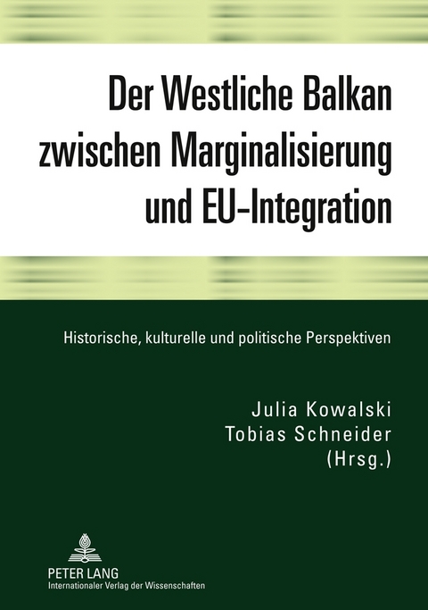 Der Westliche Balkan zwischen Marginalisierung und EU-Integration - 