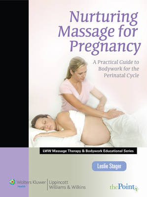 Nurturing Massage for Pregnancy - Leslie Stager