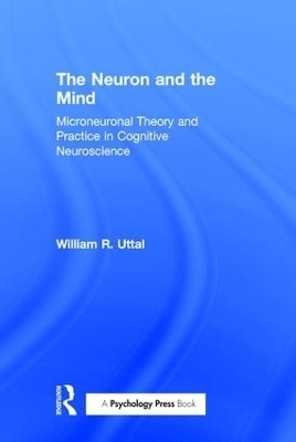 The Neuron and the Mind - William R. Uttal