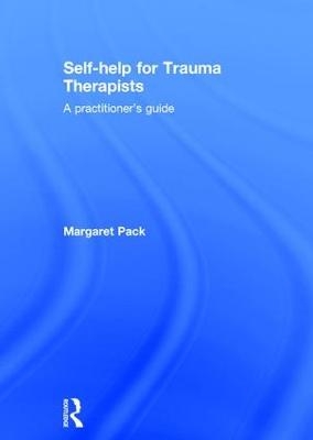 Self-help for Trauma Therapists - Margaret Pack