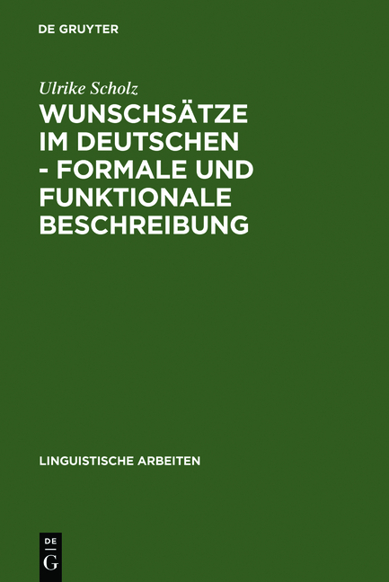 Wunschsätze im Deutschen - Formale und funktionale Beschreibung - Ulrike Scholz