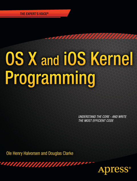 OS X and iOS Kernel Programming - Ole Henry Halvorsen, Douglas Clarke