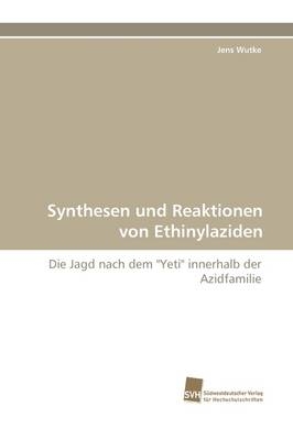 Synthesen und Reaktionen von Ethinylaziden - Jens Wutke