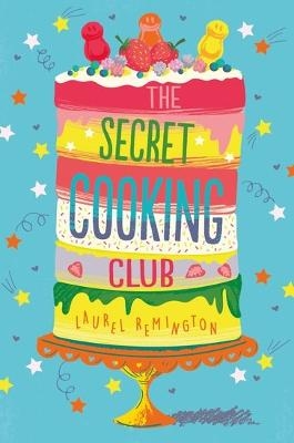 The Secret Cooking Club - Laurel Remington