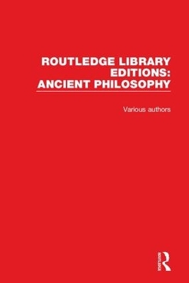 Routledge Library Editions: Ancient Philosophy -  Various authors