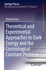 Theoretical and Experimental Approaches to Dark Energy and the Cosmological Constant Problem - Ahmad Borzou