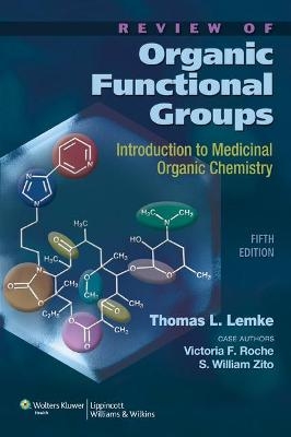 Review of Organic Functional Groups - Thomas L. Lemke, Victoria Roche  PhD F., S. William Zito  PhD