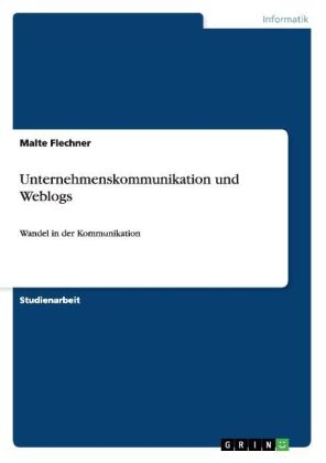 Unternehmenskommunikation und Weblogs - Malte Flechner