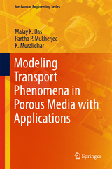 Modeling Transport Phenomena in Porous Media with Applications - Malay K. Das, Partha P. Mukherjee, K. Muralidhar