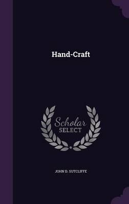 Hand-Craft - John D Sutcliffe