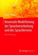 Neuronale Modellierung der Sprachverarbeitung und des Sprachlernens -  Bernd J. Kröger