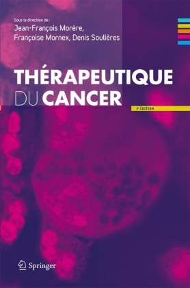 Thérapeutique Du Cancer - Jean-Francois Morere, Francoise Mornex, Denis Soulieres