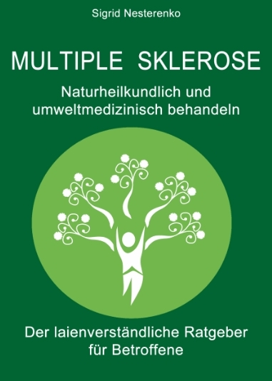 Multiple Sklerose - Naturheilkundlich und umweltmedizinisch behandeln - Sigrid Nesterenko