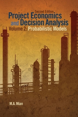 Project Economics and Decision Analysis - M. A. Mian