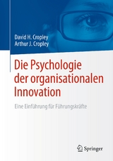 Die Psychologie der organisationalen Innovation - David H. Cropley, Arthur J. Cropley