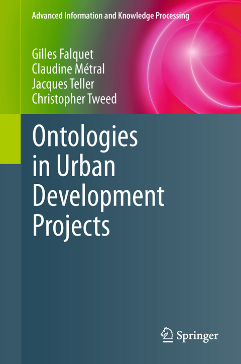 Ontologies in Urban Development Projects - Gilles Falquet, Claudine Métral, Jacques Teller, Christopher Tweed