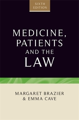 Medicine, Patients and the Law - Margaret Brazier, Emma Cave