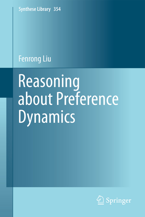 Reasoning about Preference Dynamics - Fenrong Liu