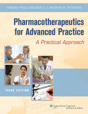 Pharmacotherapeutics for Advanced Practice - Virginia Poole Arcangelo, Andrew M. Peterson