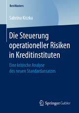 Die Steuerung operationeller Risiken in Kreditinstituten - Sabrina Kiszka