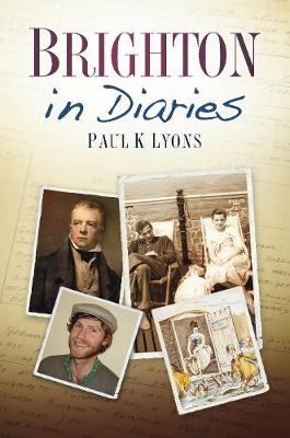 Brighton in Diaries - Paul K Lyons