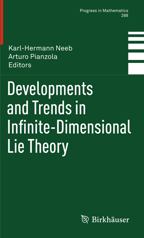 Developments and Trends in Infinite-Dimensional Lie Theory - 