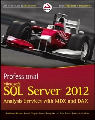 Professional Microsoft SQL Server 2012 Analysis Services with MDX and Dax - Sivakumar Harinath, Ronald Pihlgren, Denny Guang-Yeu Lee, John Sirmon, Robert M. Bruckner